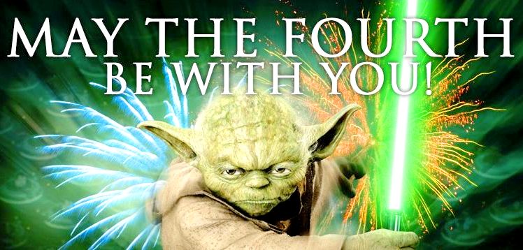 May the Fourth Be With You